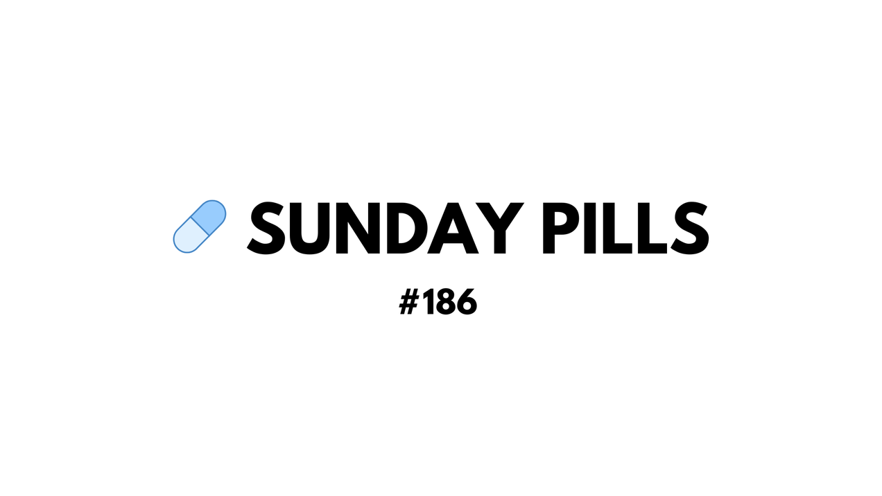 Sunday Pills - #186